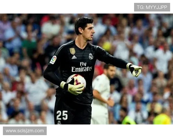 库尔图瓦：皇马低位防守体系中的最后一道铁闸